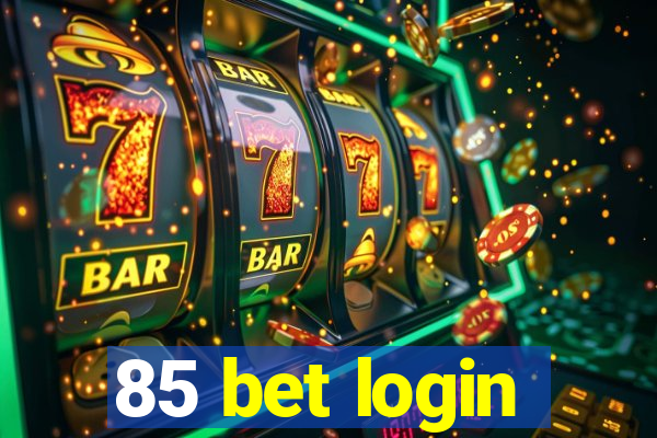 85 bet login