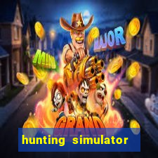 hunting simulator 4x4 dinheiro infinito download