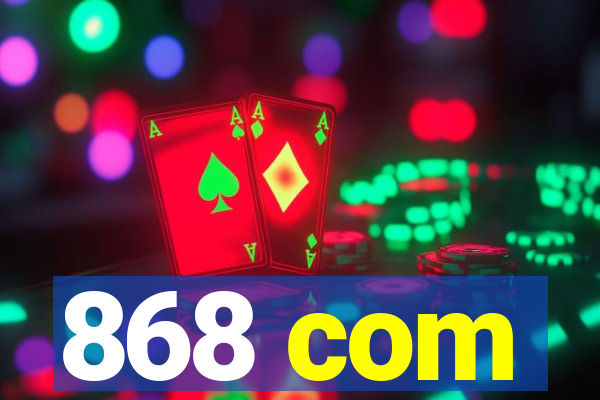 868 com