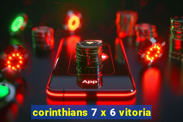 corinthians 7 x 6 vitoria