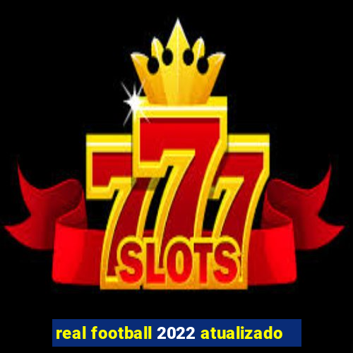 real football 2022 atualizado