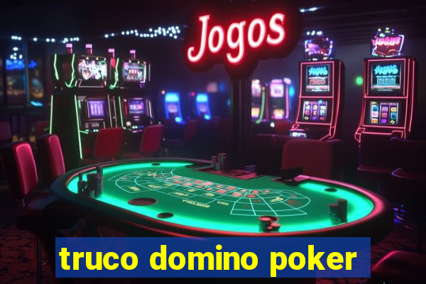 truco domino poker