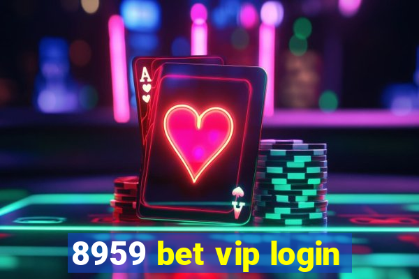 8959 bet vip login