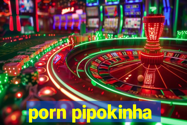 porn pipokinha