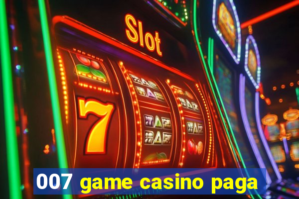 007 game casino paga