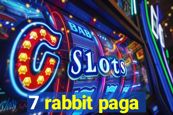 7 rabbit paga