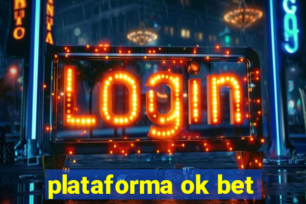 plataforma ok bet