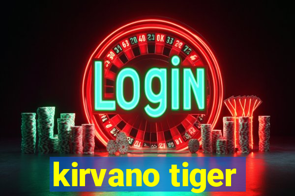 kirvano tiger