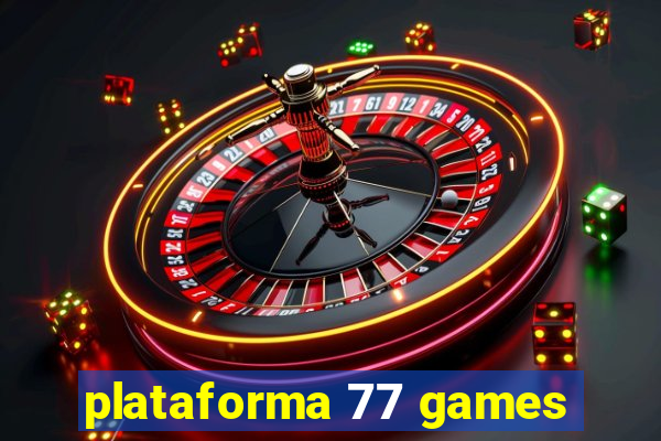 plataforma 77 games