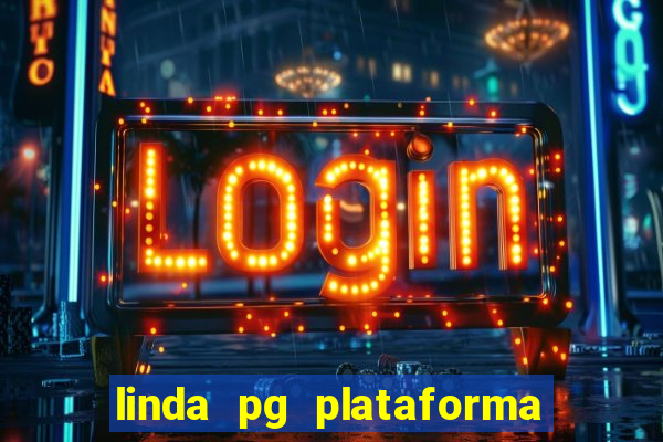 linda pg plataforma de jogos