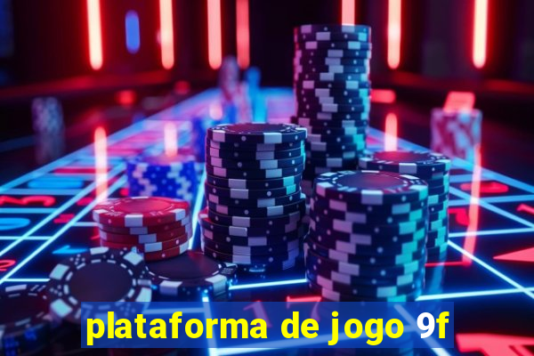 plataforma de jogo 9f