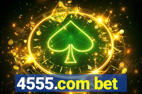 4555.com bet