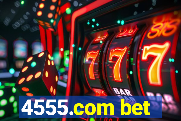 4555.com bet