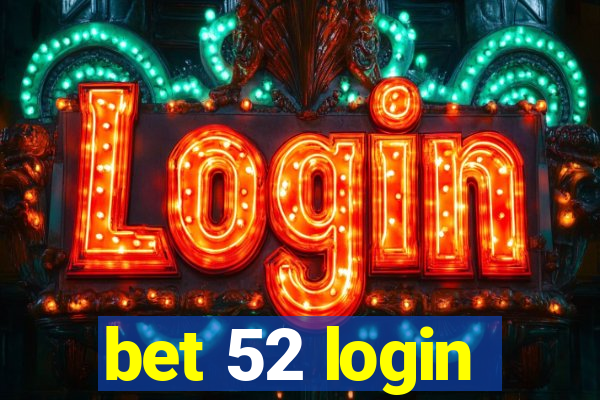 bet 52 login