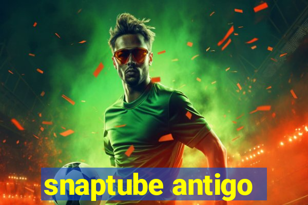 snaptube antigo