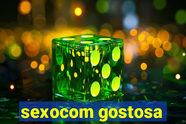 sexocom gostosa