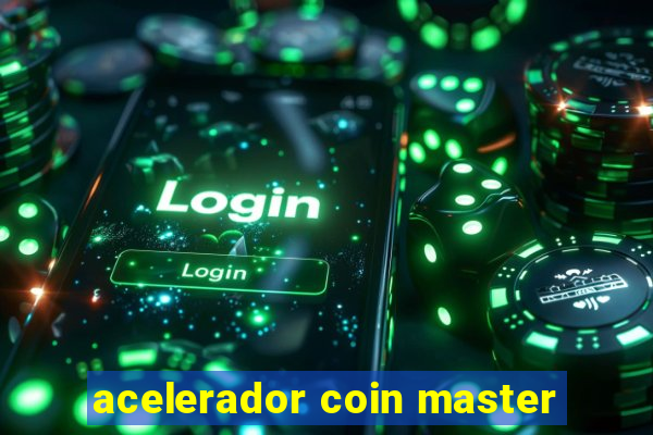 acelerador coin master