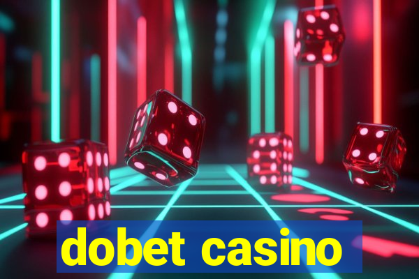 dobet casino