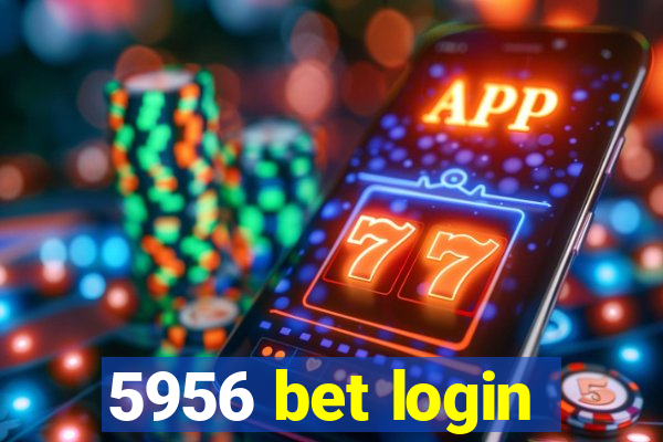 5956 bet login