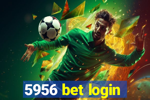 5956 bet login