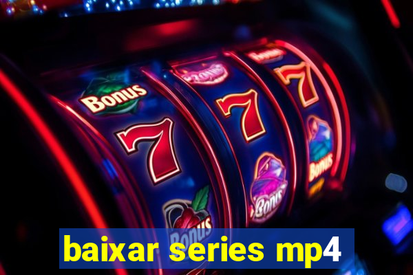 baixar series mp4