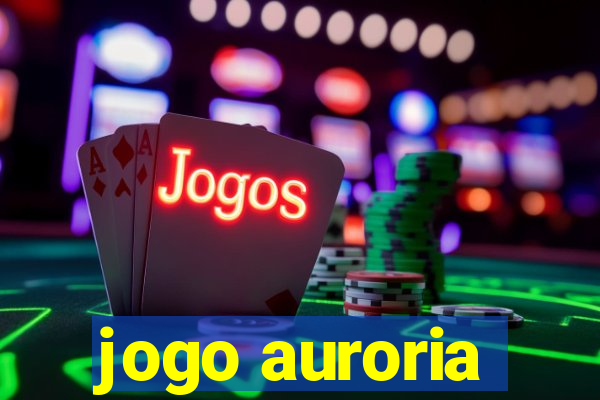 jogo auroria