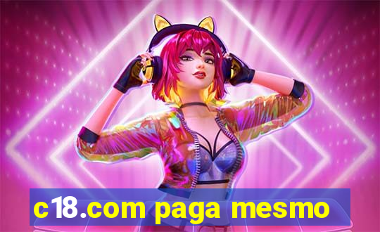 c18.com paga mesmo