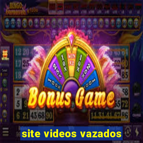 site videos vazados