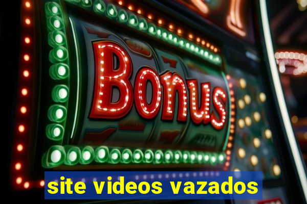 site videos vazados