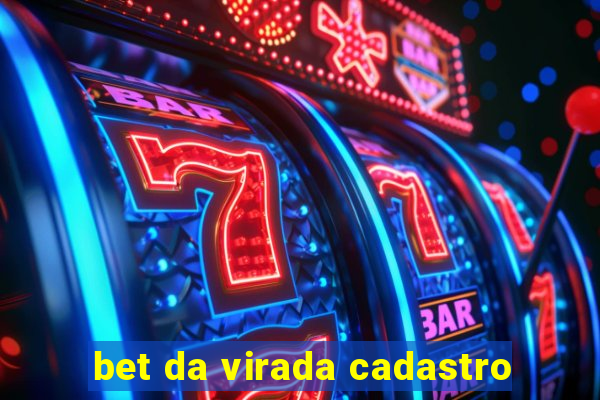 bet da virada cadastro