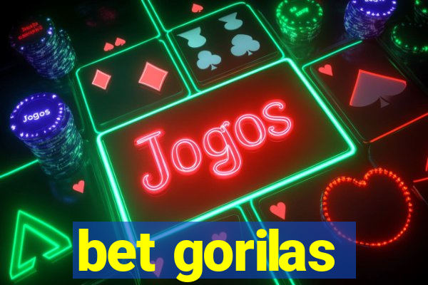 bet gorilas