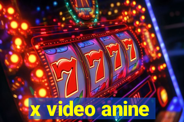 x video anine