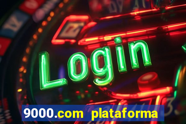 9000.com plataforma de jogos