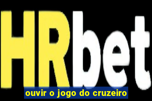 ouvir o jogo do cruzeiro