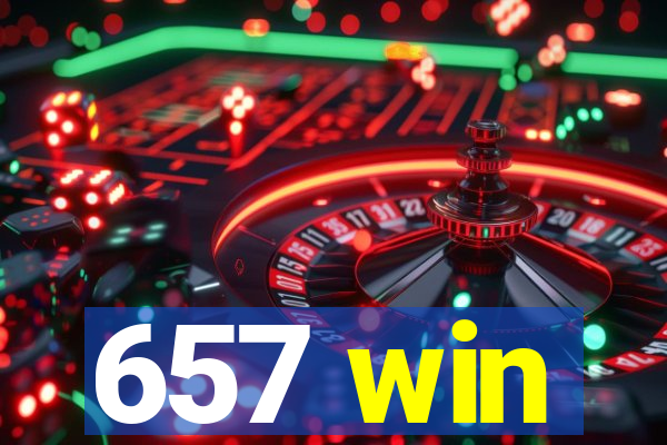 657 win