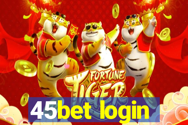 45bet login