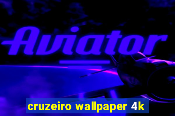 cruzeiro wallpaper 4k