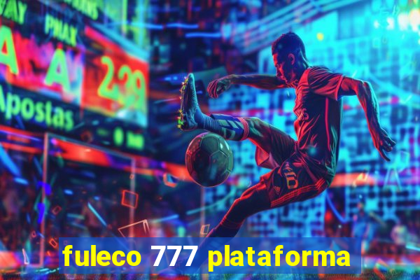 fuleco 777 plataforma