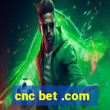 cnc bet .com