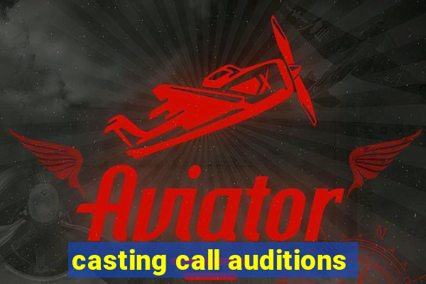 casting call auditions