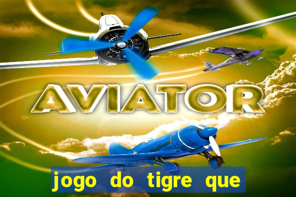 jogo do tigre que dao bonus no cadastro