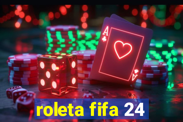 roleta fifa 24