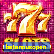 betanousopen