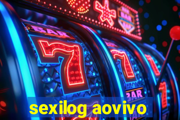 sexilog aovivo