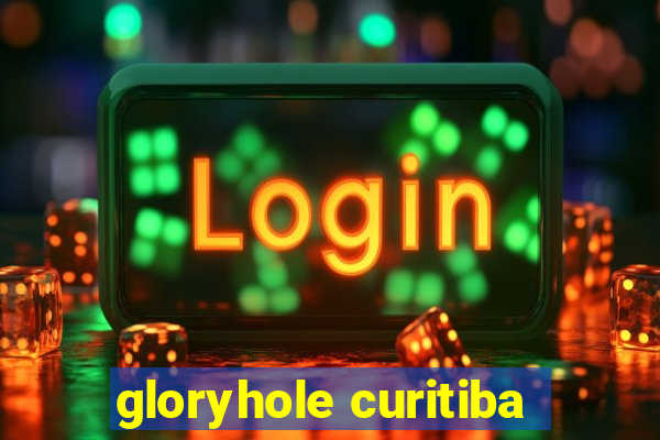 gloryhole curitiba