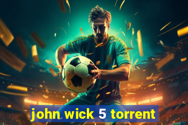 john wick 5 torrent