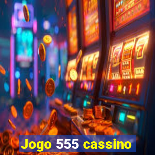 Jogo 555 cassino