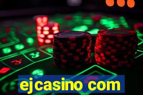 ejcasino com