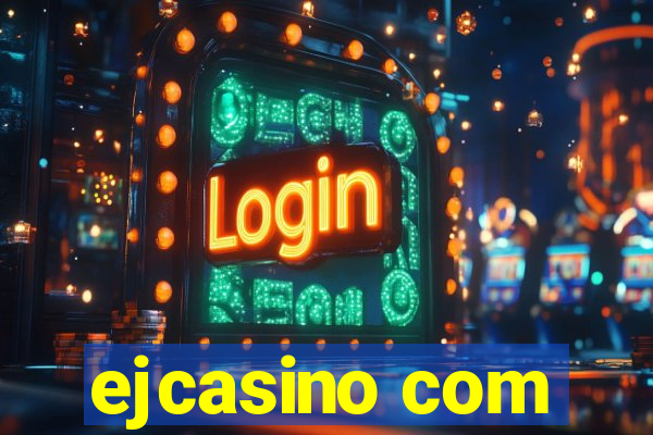 ejcasino com