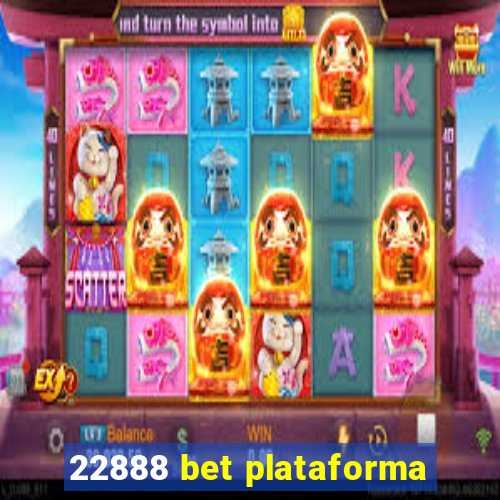 22888 bet plataforma